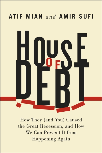 House of Debt : How They, Hardback Book