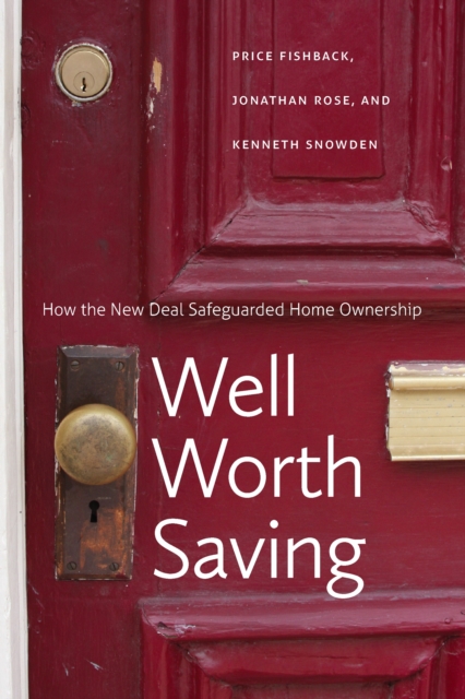 Well Worth Saving : How the New Deal Safeguarded Home Ownership, EPUB eBook