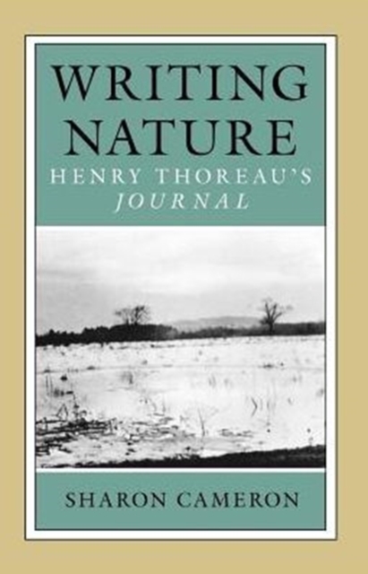 Writing Nature : Henry Thoreau's Journal, Paperback / softback Book