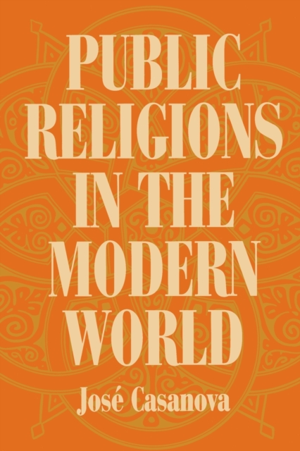 Public Religions in the Modern World, Paperback / softback Book