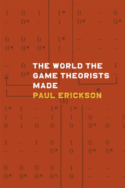 The World the Game Theorists Made, Hardback Book