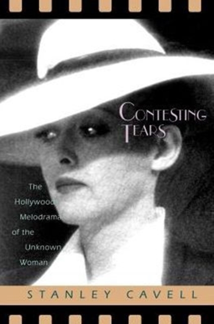 Contesting Tears : The Hollywood Melodrama of the Unknown Woman, Paperback / softback Book