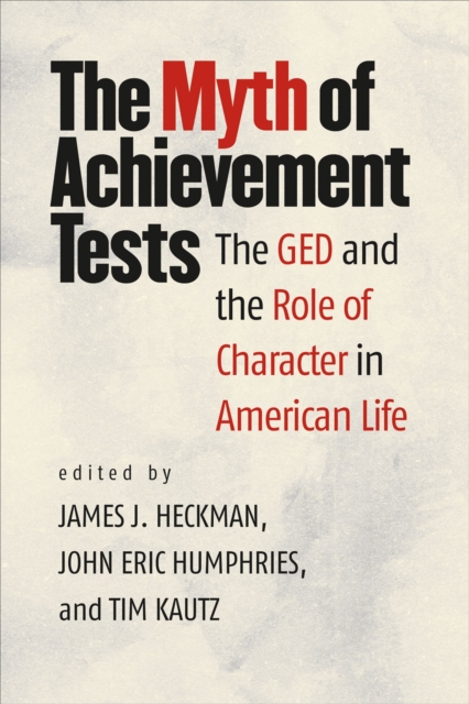 The Myth of Achievement Tests : The GED and the Role of Character in American Life, Hardback Book