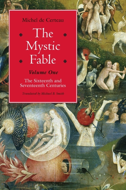 The Mystic Fable, Volume One – The Sixteenth and Seventeenth Centuries, Paperback / softback Book