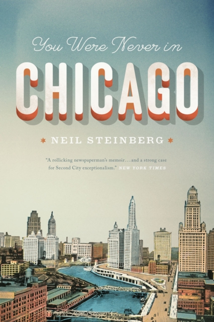 You Were Never in Chicago, Paperback / softback Book