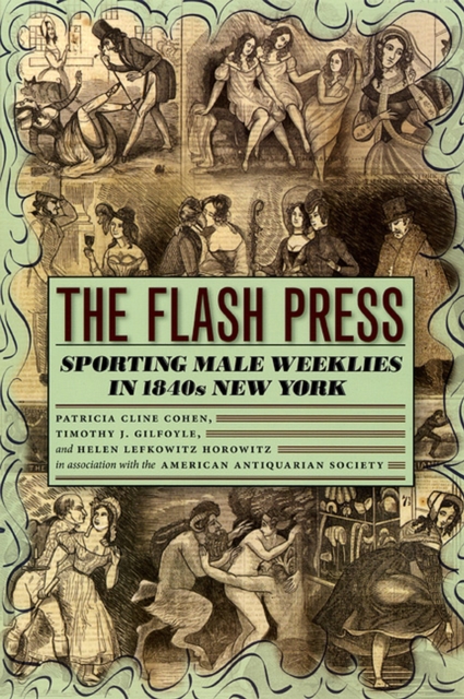 The Flash Press : Sporting Male Weeklies in 1840s New York, Paperback / softback Book