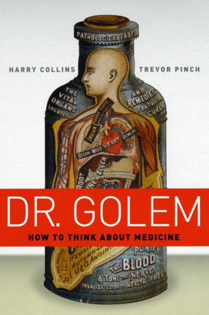 Dr. Golem : How to Think about Medicine, Paperback / softback Book