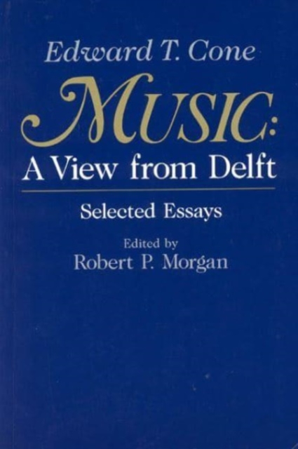 Music : A View from Delft.  Selected Essays, Paperback / softback Book