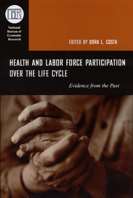 Health and Labor Force Participation over the Life Cycle : Evidence from the Past, Hardback Book