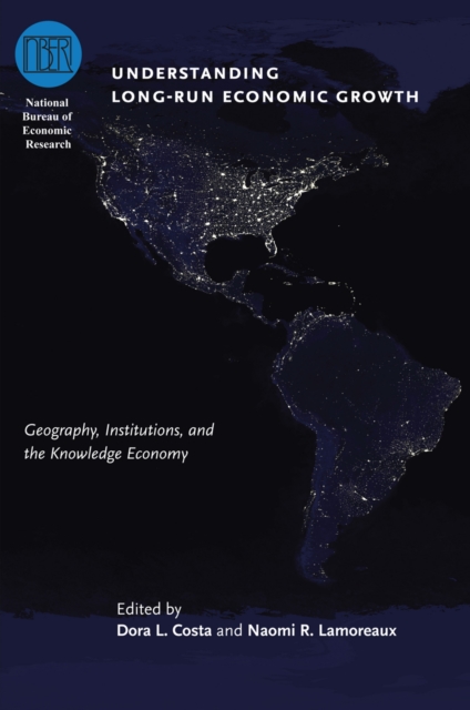 Understanding Long-Run Economic Growth : Geography, Institutions, and the Knowledge Economy, PDF eBook