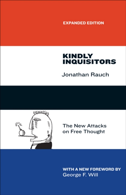 Kindly Inquisitors : The New Attacks on Free Thought, Expanded Edition, EPUB eBook