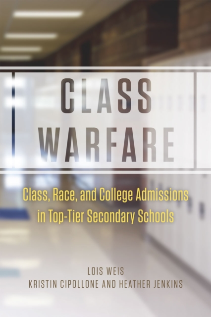 Class Warfare - Class, Race, and College Admissions in Top-Tier Secondary Schools, Paperback / softback Book