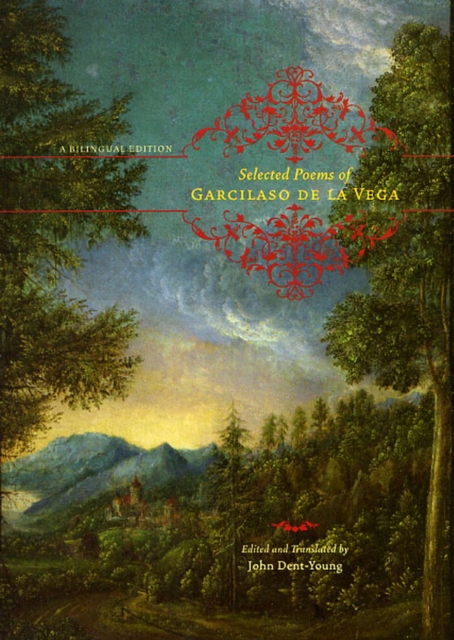 Selected Poems of Garcilaso de la Vega : A Bilingual Edition, Hardback Book