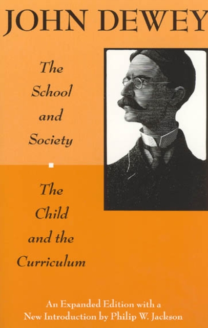 The School and Society and The Child and the Curriculum, Paperback / softback Book