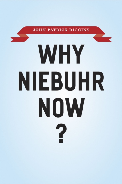 Why Niebuhr Now?, Hardback Book