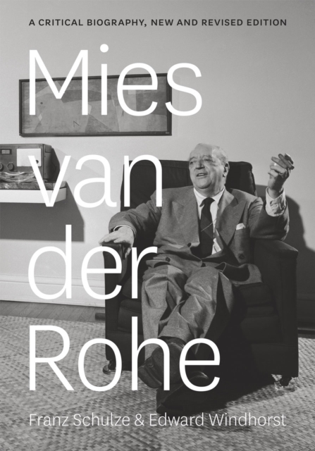 Mies van der Rohe : A Critical Biography, New and Revised Edition, Paperback / softback Book