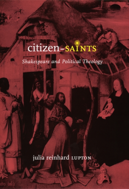 Citizen-Saints : Shakespeare and Political Theology, EPUB eBook