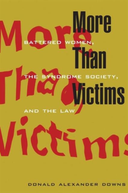 More Than Victims : Battered Women, the Syndrome Society, and the Law, Paperback / softback Book