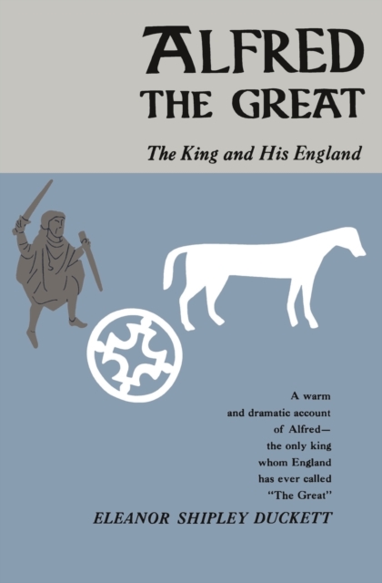 Alfred the Great : The King and His England, Paperback / softback Book