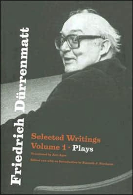 Friedrich Durrenmatt : Selected Writings, Volume I, Plays, Hardback Book