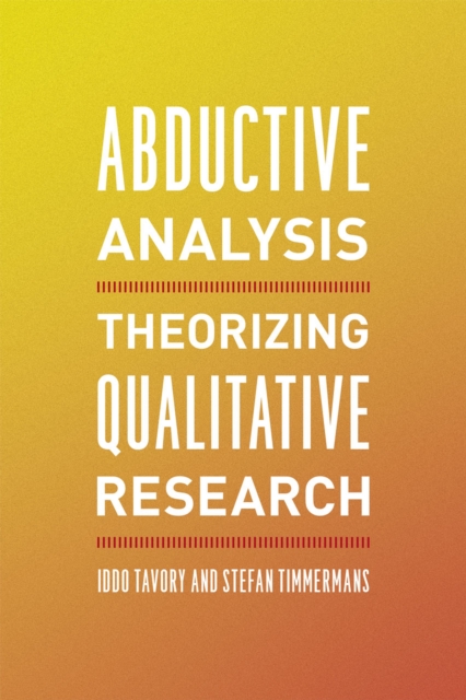 Abductive Analysis : Theorizing Qualitative Research, Paperback / softback Book
