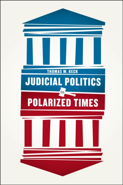 Judicial Politics in Polarized Times, Hardback Book