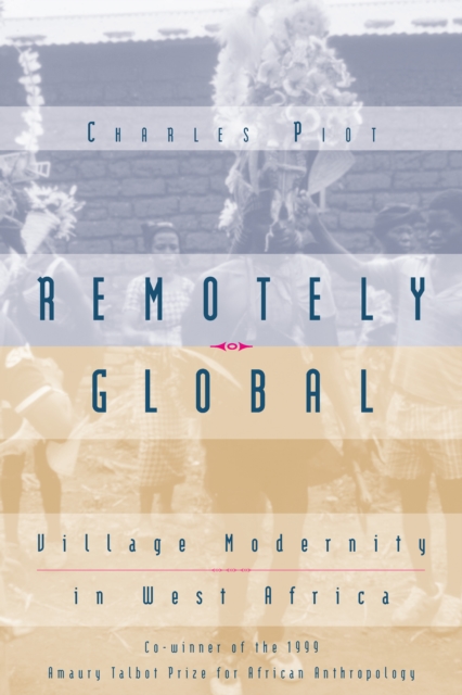 Remotely Global : Village Modernity in West Africa, EPUB eBook