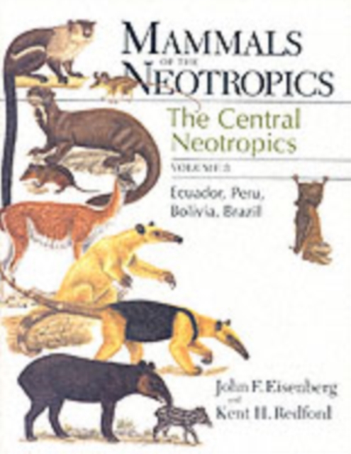 Mammals of the Neotropics, Volume 3 : Ecuador, Bolivia, Brazil, Paperback / softback Book