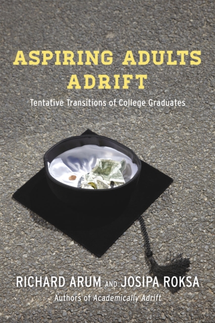 Aspiring Adults Adrift : Tentative Transitions of College Graduates, Paperback / softback Book