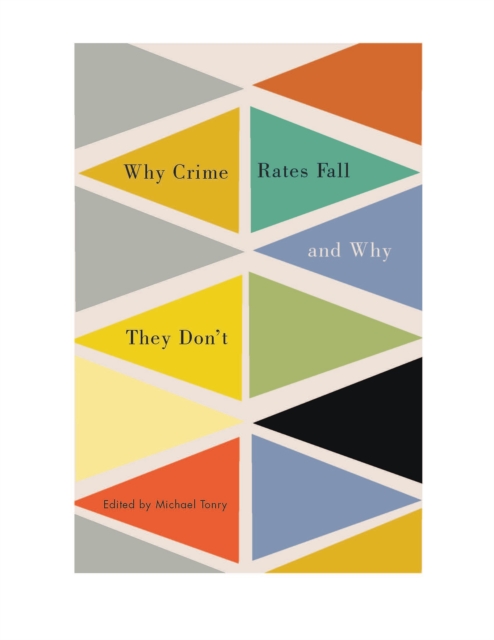Crime and Justice, Volume 43 : Why Crime Rates Fall, and Why They Don't, EPUB eBook