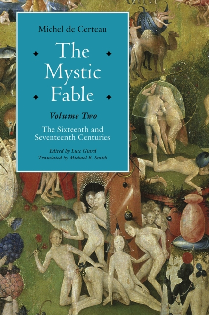 The Mystic Fable, Volume Two : The Sixteenth And Seventeenth Centuries, Hardback Book