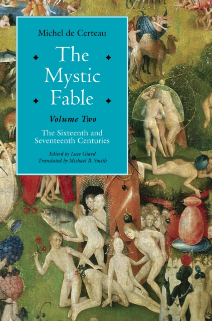 The Mystic Fable, Volume Two : The Sixteenth And Seventeenth Centuries, EPUB eBook