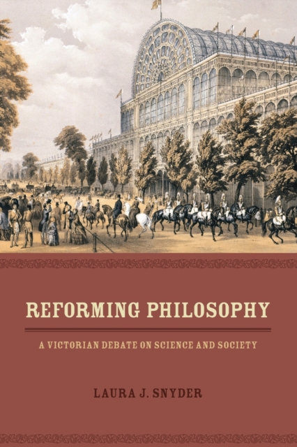 Reforming Philosophy : A Victorian Debate on Science and Society, Paperback / softback Book