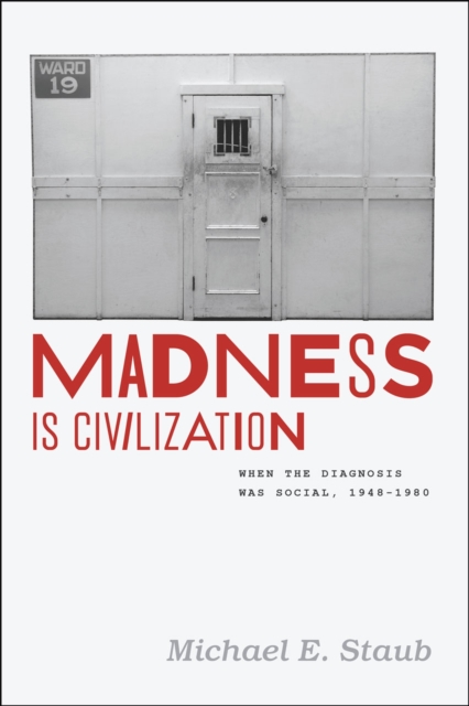 Madness Is Civilization : When the Diagnosis Was Social, 1948-1980, Paperback / softback Book