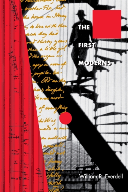 The First Moderns : Profiles in the Origins of Twentieth-Century Thought, Paperback / softback Book