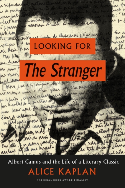 Looking for The Stranger : Albert Camus and the Life of a Literary Classic, Hardback Book