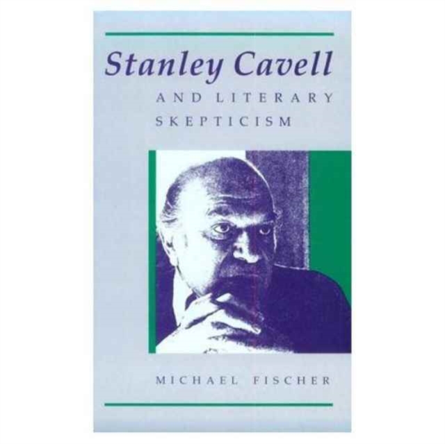 Stanley Cavell and Literary Skepticism, Paperback / softback Book