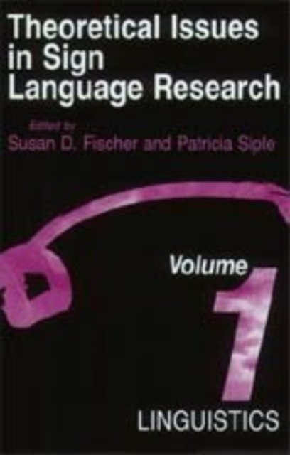 Theoretical Issues in Sign Language Research : Linguistics v. 1, Hardback Book