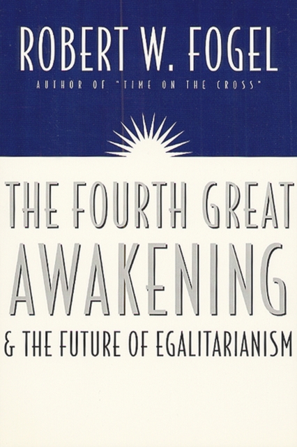 The Fourth Great Awakening and the Future of Egalitarianism, Hardback Book