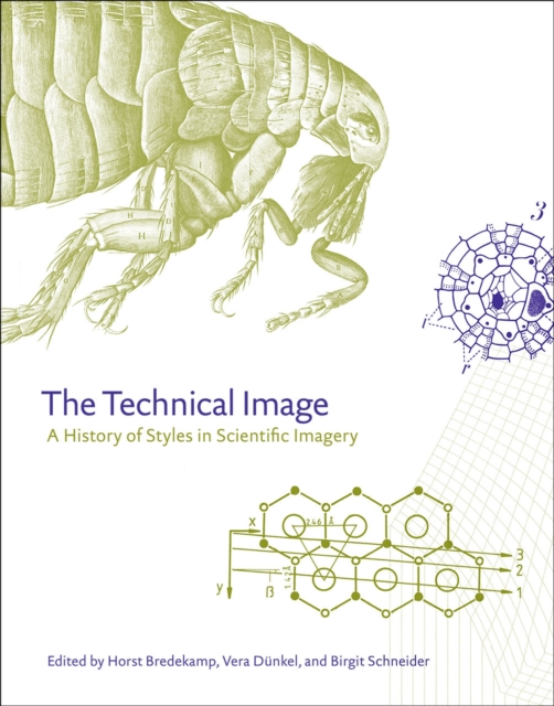 The Technical Image : A History of Styles in Scientific Imagery, Hardback Book