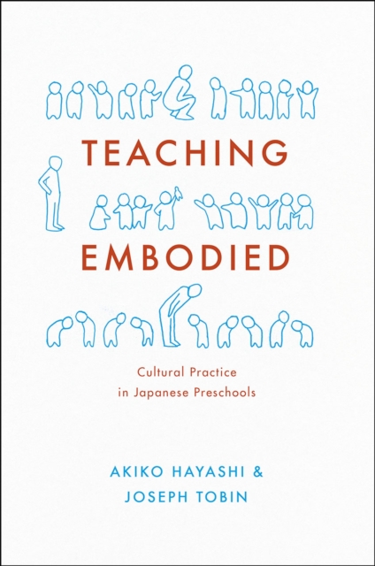 Teaching Embodied : Cultural Practice in Japanese Preschools, Hardback Book
