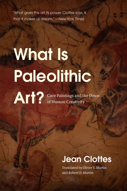 What Is Paleolithic Art? : Cave Paintings and the Dawn of Human Creativity, Paperback / softback Book
