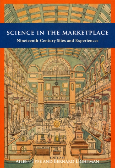 Science in the Marketplace : Nineteenth-Century Sites and Experiences, Hardback Book