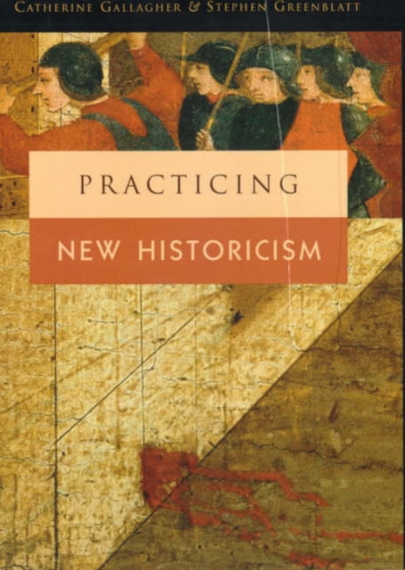 Practicing New Historicism, Hardback Book