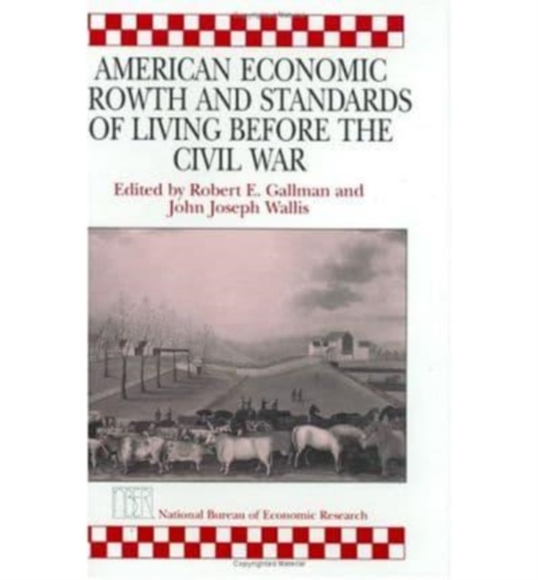 American Economic Growth and Standards of Living before the Civil War, Hardback Book