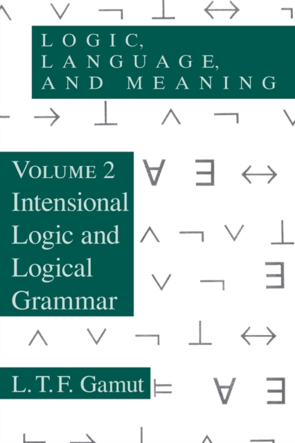 Logic, Language, and Meaning, Volume 2 : Intensional Logic and Logical Grammar, Paperback / softback Book