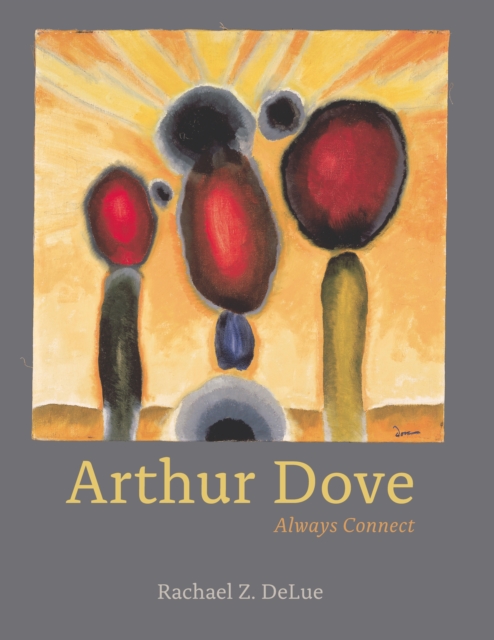 Arthur Dove : Always Connect, EPUB eBook