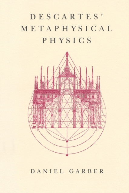 Descartes' Metaphysical Physics, Paperback / softback Book