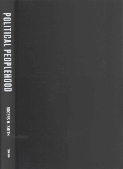 Political Peoplehood : The Roles of Values, Interests, and Identities, Hardback Book