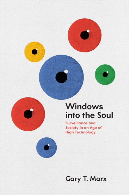 Windows into the Soul : Surveillance and Society in an Age of High Technology, EPUB eBook